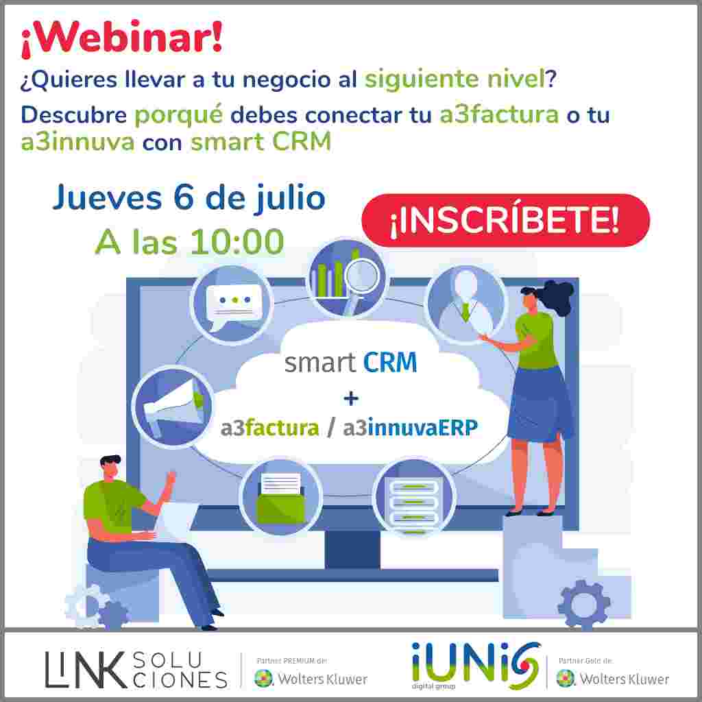 ¿Quieres llevar a tu negocio al siguiente nivel? Descubre porqué debes conectar tu a3factura o tu a3innuva con smart CRM jueves 6 de julio a las 10:00 inscríbete!